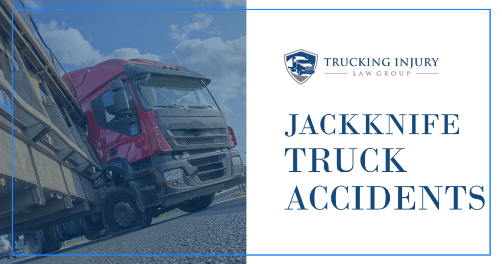 Jackknife Accidents - Trucking Injury Law Group