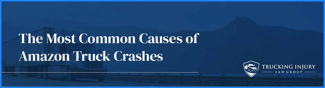 The Most Common Causes of Amazon Truck and Delivery van crashes in Washington