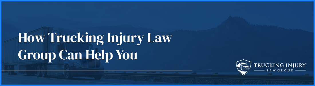 How Trucking Injury Law Group can help